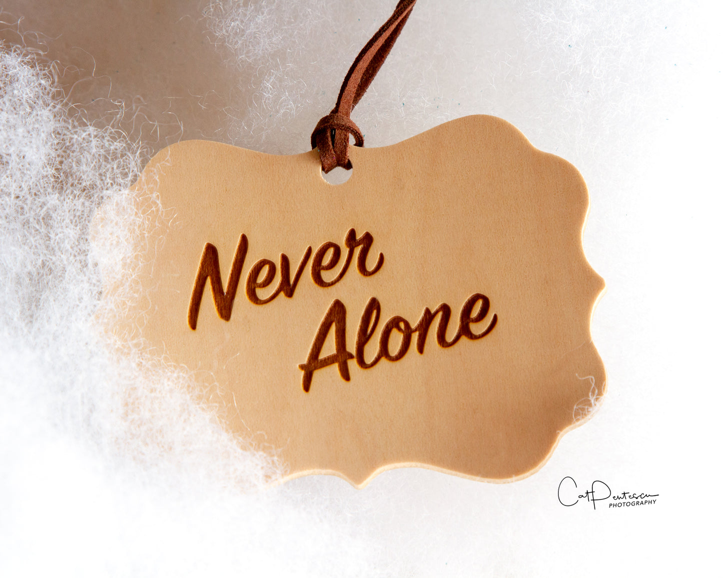 Ornament - NEVER ALONE - Wooden