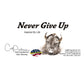 Greeting Card - NEVER GIVE UP